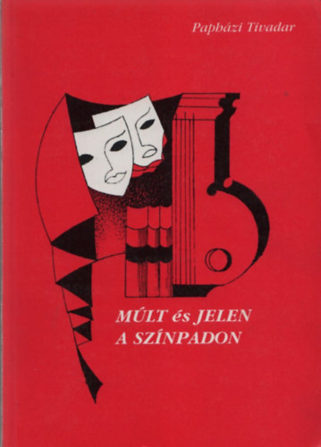 Paph�zi Tivadar - M�lt �s jelen a sz�npadon (6 dr�ma)
