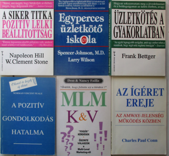 6 db üzleti könyv (Az ígéret ereje, A pozitívgondolkodás hatalma, A siker titka, Üzletkötés a gyakorlatban,Fogós kérdések őszínte válaszok, Egyperces üzletkötő iskola)