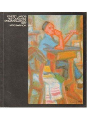 Ury Endr�n� - Kmetty J�nos fest�m�v�sz eml�kki�ll�t�sa 1977 M�csarnok