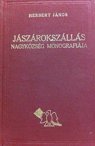 Herbert János - Jászárokszállás nagyközség monográfiája