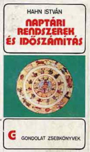Hahn István - Naptári rendszerek és időszámítás
