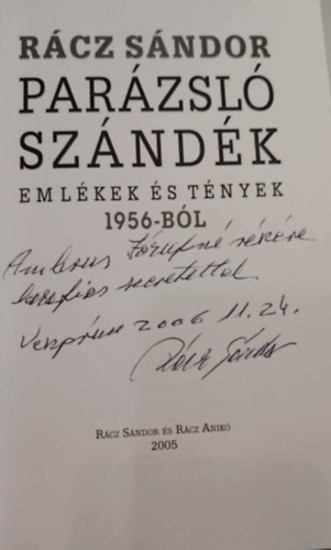 Rácz Sándor - Parázsló szándék - Emlékek és tények 1956-ból - DEDIKÁLT