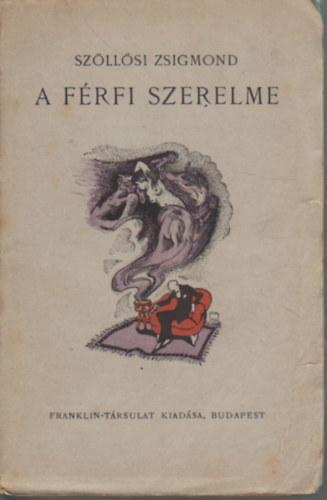 Sz�ll�si Zsigmond - A f�rfi szerelme