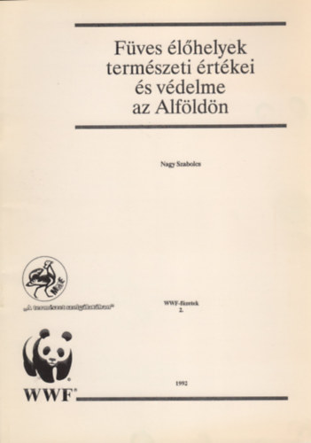 Nagy Szabolcs - Füves élőhelyek természeti értékei és védelme az Alföldön (WWF-füzetek 2.)