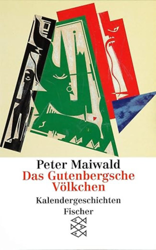 Peter Maiwald - Das Gutenbergsche Völkchen: Kalendergeschichten