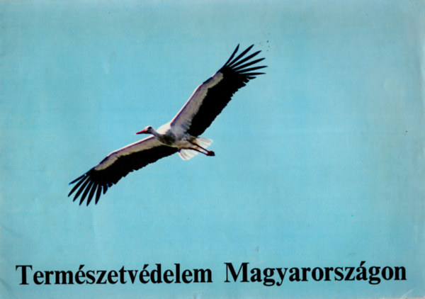 Vrkonyi Judit  (szerk.) - Termszetvdelem Magyarorszgon