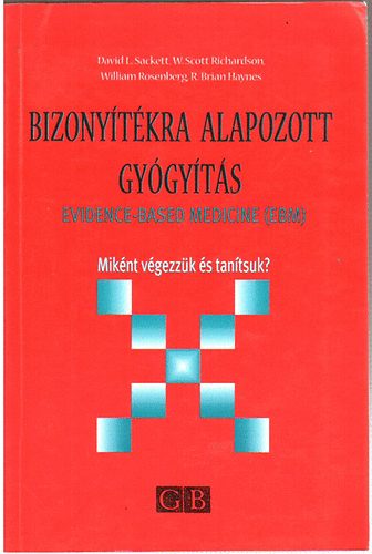 Sackett-Richardson-Rosenberg - Bizonytkra alapozott gygyts (Evidence-Based Medicine)- 6 db krtyval