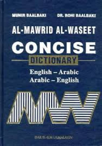 Al-Mawrid; Al-Waseet - Concise dictionary English-Arabic/Arabic-English