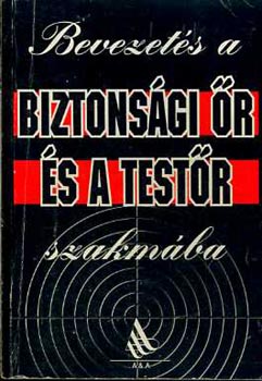 Devecsai-Kapor-P�ntek - Bevezet�s a biztons�gi �r �s a test�r szakm�ba