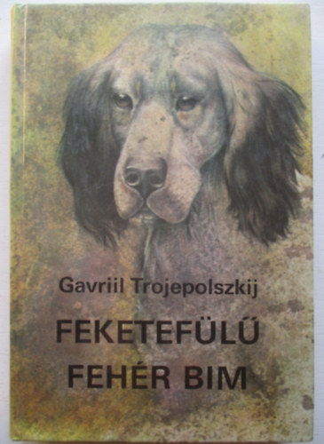 Gavriil Trojepolszkij - Feketefl fehr Bim