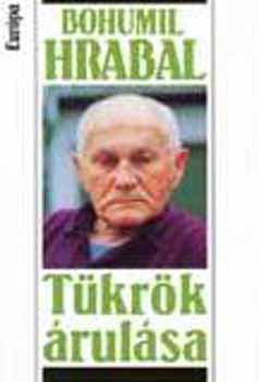 Bohumil Hrabal - Tükrök árulása