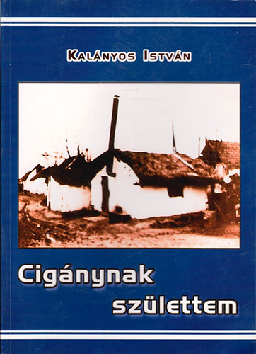Kalnyos Istvn - Cignynak szlettem