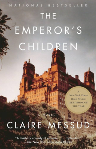 Claire Messud - The Emperor's Children