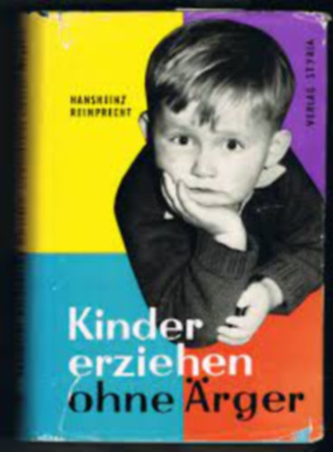 Hansheinz Reinprecht - Kinder erziehen ohne Ärger
