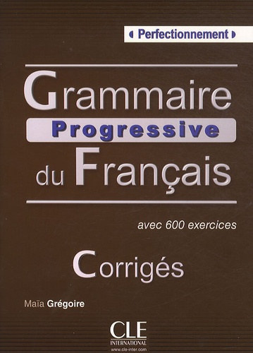 Maia Gr�goire - Grammaire progressive du fran�ais - avec 600 exercices
