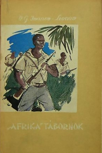 Ford�totta: Magos L�szl� V.G. Ivanov-Leonov - "Afrika" t�bornok - ??????? <<??????>>
