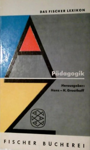 Hans Hermann Groothoff  (herausg.) - P�dagogik A-Z