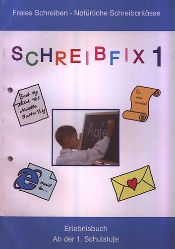 Konrad Kregcjk-Marianne Wilhelm - Schreibfix 1- Erlebnisbuch