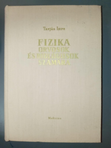 Tarjn Imre - Fizika orvosok s biolgusok szmra