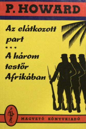 P. Howard - Az el�tkozott part-A h�rom test�r Afrik�ban