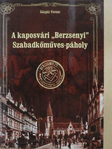 G�sp�r Ferenc - A kaposv�ri "Berzsenyi" Szabadk�m�ves-p�holy