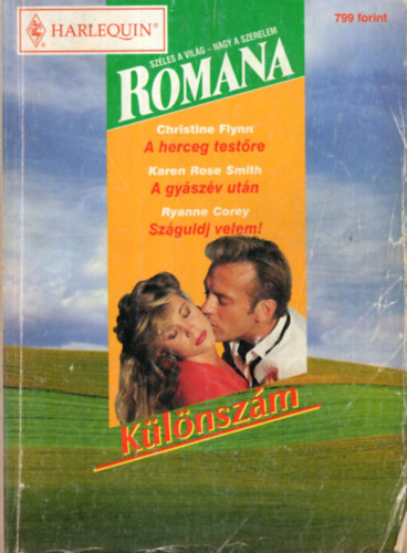 Karen Rose Smith, Ryanne Corey Christine Flynn - Romana k�l�nsz�m  3. k�tet  A herceg test�re-A gy�sz�v ut�n- Sz�guldj  velem !