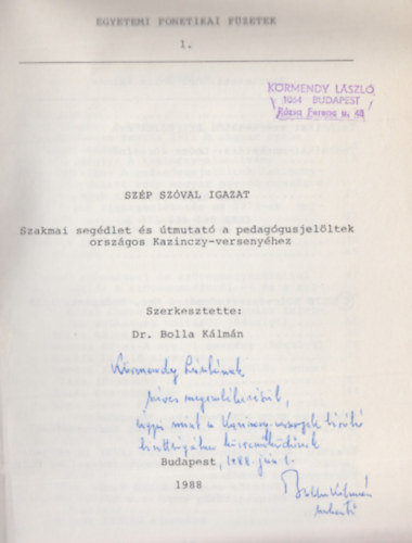 Dr. Bolla Kálmán (szerk.) - Egyetemi fonetikai füzetek 1. - Szép szóval igazat (Dedikált)