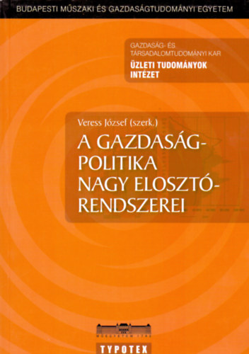 Bokor L�szl�, Kiss Lilla Veronika, Dombi �kos Gy�rgy L�szl� - A Gazdas�gpolitika nagy eloszt�rendszerei