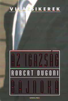 Robert Dugoni - Az igazság bajnoka
