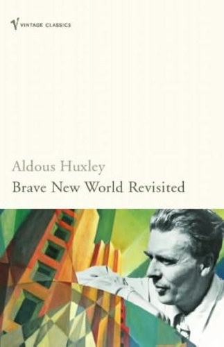 Aldous Huxley - Brave New World Revisited