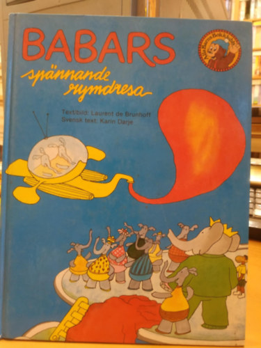 Laurent de Brunhoff Karin Darje - Babars spnnande rymdresa (Alla Barns Bokklubb)(Carlsen)
