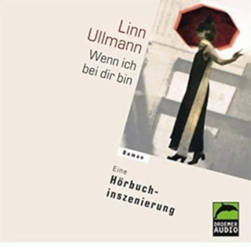 by Linn Ullmann - Wenn ich bei dir bin