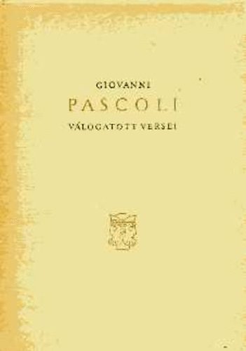 Giovanni Pascoli - Giovanni Pascoli v�logatott versei (k�tnyelv�)