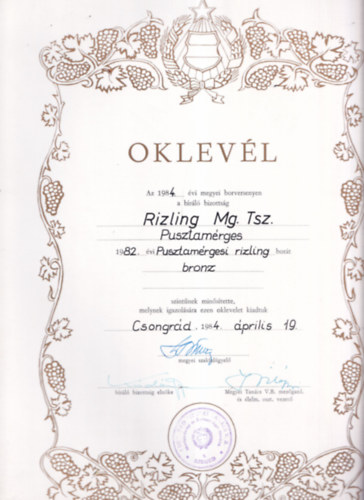 Borszati Oklevl (24,534,5) - Az 1984. vi megyei borversenyen a brl bizottsg Rizling Mg. Tsz. Pusztamrges 1982. vi Pusztamrgesi rizling bort bronz szintnek minstette...