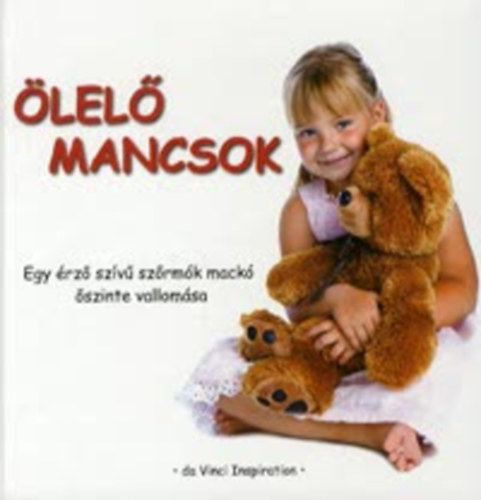 Bkkerd Gergely - lel Mancsok - Egy rz szv szrmk mack szinte vallomsa