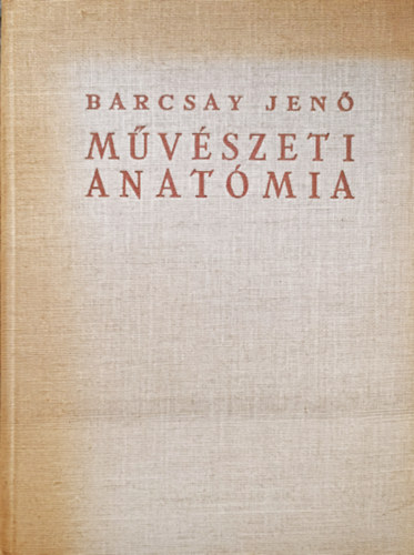 Barcsay Jen� - M�v�szeti anat�mia