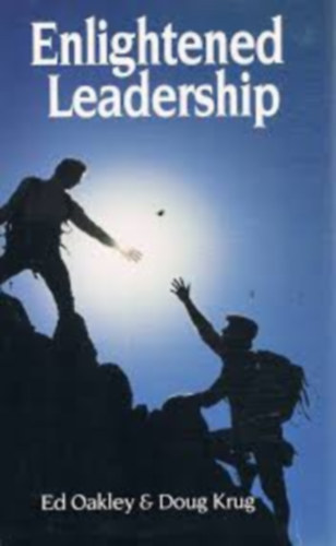 Oakley Ed - Krug Doug - Enlightened Leadership (Korszer� v�ltoz�smenedzsel�s (A felvil�gosult vezet�s k�zik�nyve) MIND A K�T SZERZ� DEDIK�LTA
