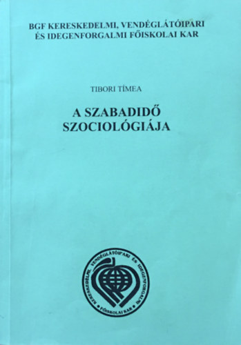 Tibori Tímea - A szabadidő szociológiája
