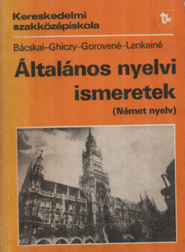 Bcskai-Ghiczy-Goroven - ltalnos nyelvi ismeretek (Nmet nyelv)