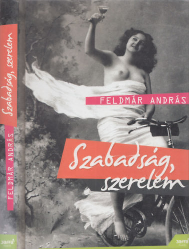 Feldm�r Andr�s - Szabads�g, szerelem