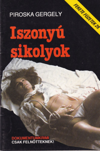 Piroska Gergely - Iszony� sikolyok (Fekete f�zetek 29.)
