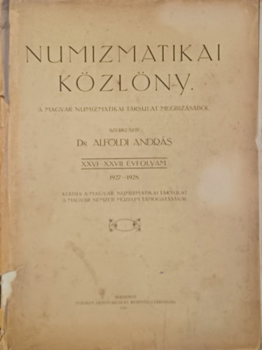 Dr. Alfldi Andrs - Numizmatikai Kzlny 1927-1928