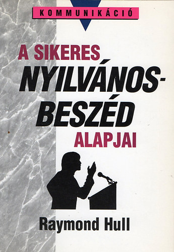 Raymond Hull - A sikeres nyilv�nosbesz�d alapjai