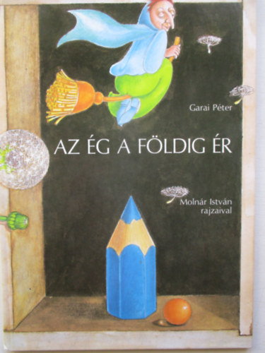 Garai Péter - Az ég a földig ér