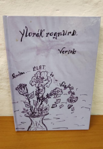 Ylor�K RognUrD - Szerelem.... �let.... �s a V�g - Versek