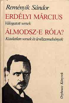 Reményik Sándor - Erdélyi március - Álmodsz-e róla?
