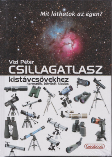 Vizi Pter - Csillagatlasz kistvcsvekhez - Mit lthatok az gen?