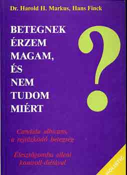 H.H., dr.-Flick, H. Markus - Betegnek �rzem magam, �s nem tudom mi�rt (Candida albicans, a rej...)