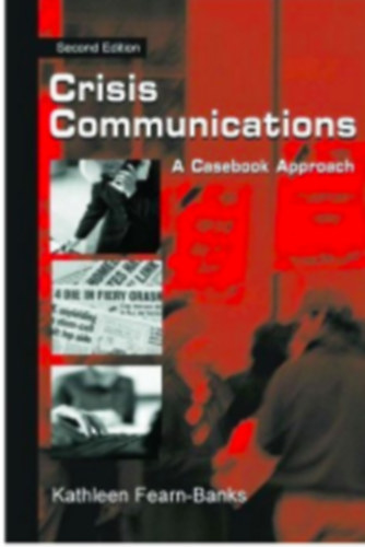 Fearn-Banks Kathleen - Crisis Communications: A Casebook Approach