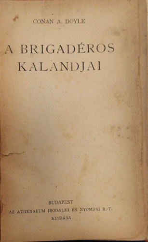 Abb Prvost, L. J. Vance Arthur Conan Doyle - 3 m egybektve: A brigadros kalandjai - Manon Lescaut - A szrkeruhs leny